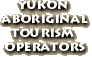 Yukon Aboriginal Tourism Operators